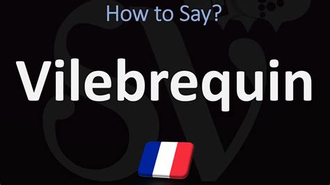 Right pronunciation of Vilebrequin .